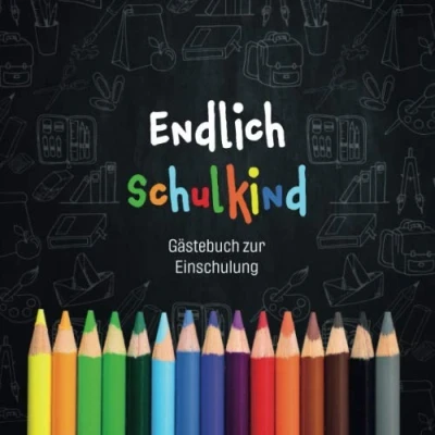 Abbildung von Endlich Schulkind Gästebuch zur Einschulung: Erinnerungsalbum und Eintragebuch zum Schulanfang als Geschenk für die Schultüte