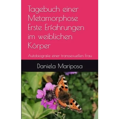 Abbildung von Tagebuch einer Metamorphose Erste Erfahrungen im weiblichen Körper: Autobiografie transsexuellen Frau