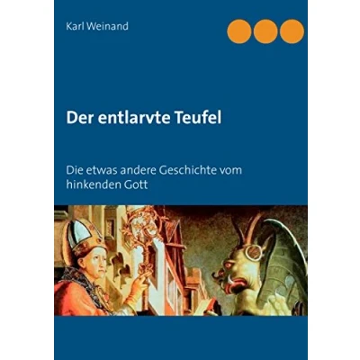 Abbildung von Der entlarvte Teufel: Die etwas andere Geschichte vom hinkenden Gott