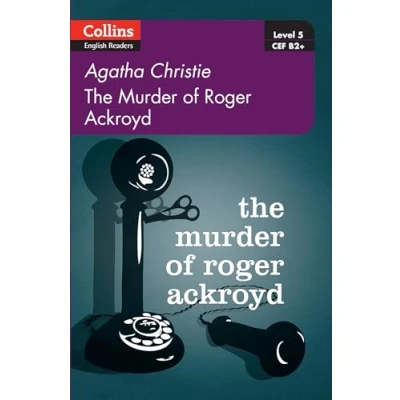 Abbildung von The Murder of Roger Ackroyd: Level 5, B2+ (Collins Agatha Christie ELT Readers)