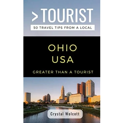 Abbildung von GREATER Than a Tourist OHIO USA: 50 Travel Tips from Local (Greater United States, Band 36)
