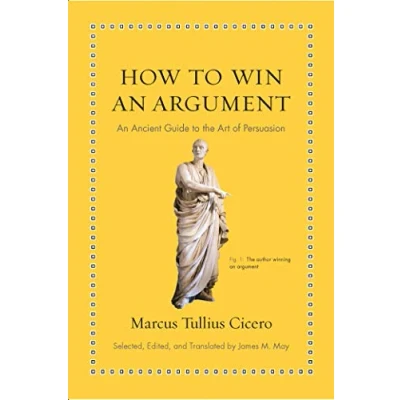 Abbildung von How to Win An Argument, 2 Vols.: Ancient Guide the Art of Persuasion (Ancient Wisdom for Modern Readers)