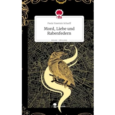 Abbildung von Mord, Liebe und Rabenfedern. Life is a Story story.one
