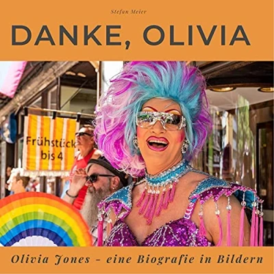 Abbildung von Danke, Olivia: Olivia Jones eine Biografie in Bildern