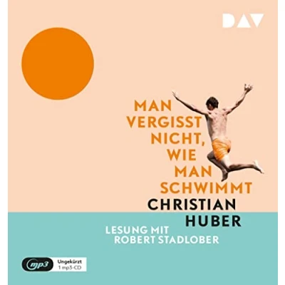 Abbildung von man vergisst nicht, wie schwimmt: Ungekürzte Lesung mit Robert Stadlober (1 mp3 CD)