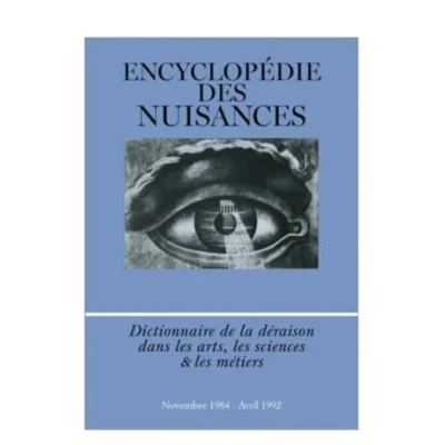 Abbildung von Encyclopédie des Nuisances: Dictionnaire de la déraison dans les arts, sciences et métiers