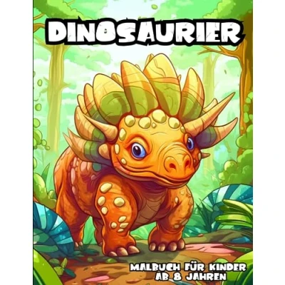 Abbildung von Dinosaurier Malbuch für Kinder ab 8 Jahren: Fantastisches Jahren mit T Rex und Stegosaures Extras, stimuliert die kreative Entwicklung Ihres Kindes