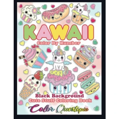 Abbildung von Kawaii Color By Number Cute Stuff Coloring Book BLACK BACKGROUND: Adorable Pages For Relaxation and Happiness (Color Adults)