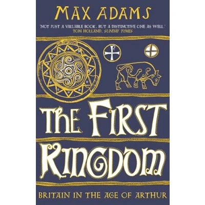 Abbildung von the First Kingdom: Britain in age of Arthur