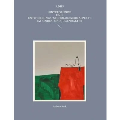 Abbildung von ADHS: Hintergründe und entwicklungspsychologische Aspekte im Kindes Jugendalter