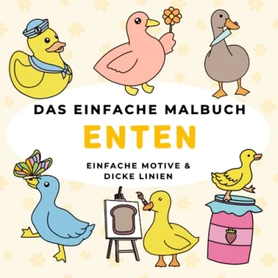 Abbildung von Das Einfache Malbuch Enten: Motive Für Erwachsene und Kinder Dicke Linien 40 Designs Perfekt zur Entspannung &amp; Stressabbau
