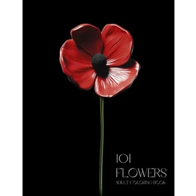 Abbildung von 101 Flowers Adult Coloring Book: Beautiful Blooming on Black Background, Relaxing and Stress Relieving Pages (Black Background Books For your colors to POP!)