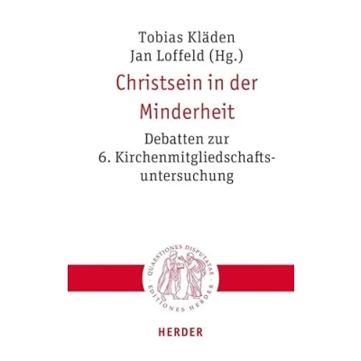 Abbildung von Christsein in der Minderheit: Debatten zur 6. Kirchenmitgliedschaftsuntersuchung (Quaestiones disputatae)