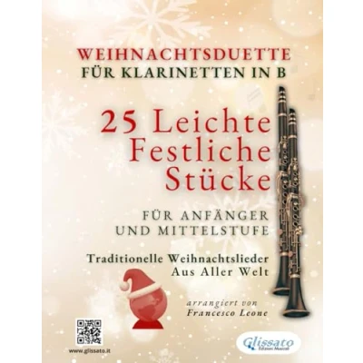 Abbildung von Weihnachtsduette für Klarinetten in B 25 Leichte Festliche Stücke Anfänger und Mittelstufe: Traditionelle Weihnachtslieder aus aller Welt