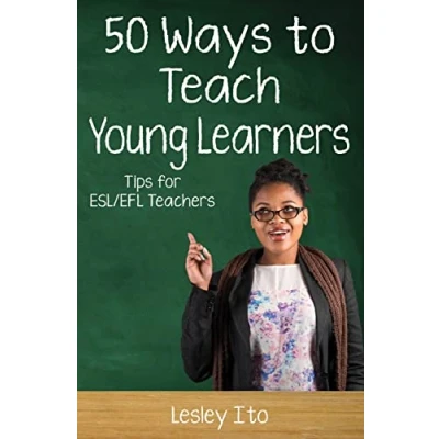 Abbildung von Fifty Ways to Teach Young Learners: Tips for ESL/EFL Teachers (50 English)