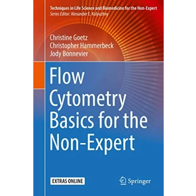Abbildung von Flow Cytometry Basics for the Non Expert (Techniques in Life Science and Biomedicine Expert)