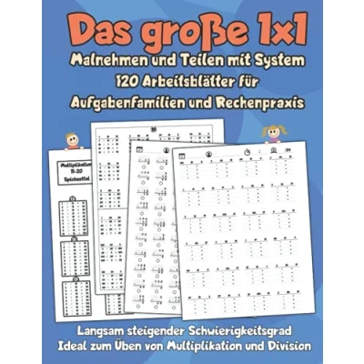 Abbildung von Das große 1x1 Malnehmen und Teilen mit System 120 Arbeitsblätter für Aufgabenfamilien Rechenpraxis: Langsam steigender Schwierigkeitsgrad Ideal zum Üben von Multiplikation Division