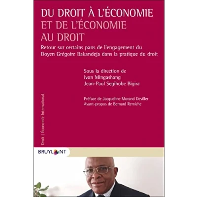 Abbildung von du droit à l&#039;économie et de au droit: Retour sur certains pans l&#039;engagement Doyen Grégoire Bakandeja dans la pratique