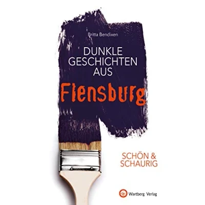 Abbildung von SCHÖN &amp; SCHAURIG Dunkle Geschichten aus Flensburg (Geschichten und Anekdoten)