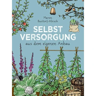 Abbildung von Selbstversorgung aus dem eigenen Anbau: Konkreter Rat jahrzehntelanger Erfahrung
