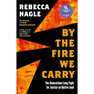 Abbildung von By The Fire We Carry: A Powerful New History of Native American Resistance, Generations Long Fight for Justice