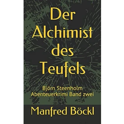 Abbildung von Der Alchimist des Teufels: Björn Steenholm Abenteuerkrimi Band zwei