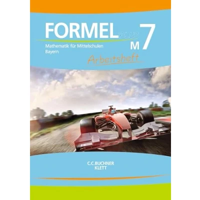 Abbildung von Formel PLUS Bayern / AH M7: Mathematik für Mittelschulen zum LehrplanPLUS (Formel Bayern: LehrplanPLUS)