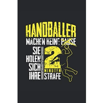 Abbildung von Handballer MACHEN KEINE PAUSE SIE HOLEN SICH IHRE 2 MINUTEN STRAFE: Handball Notizbuch Toller linierter Notizblock für den 120 linierte ... Din A5 Geschenk Trainer und Spieler.
