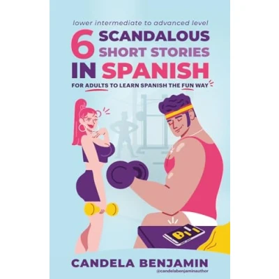 Abbildung von 6 Scandalous Short Stories in Spanish: For Adults to Learn Spanish the Fun Way