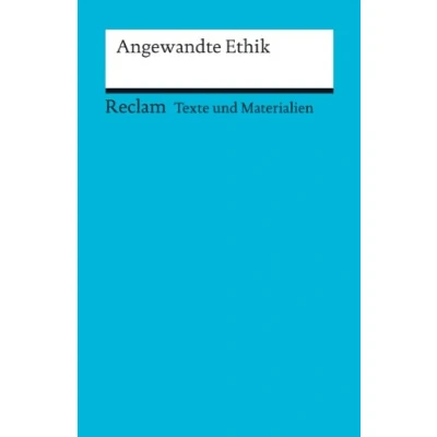 Abbildung von Angewandte Ethik: (Texte und Materialien für den Unterricht) (Reclams Universal Bibliothek)
