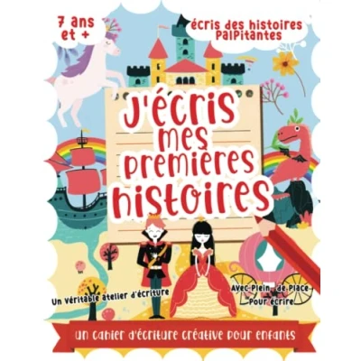 Abbildung von J&#039;écris mes premières histoires: Un livre pour apprendre à écrire et inventer des histoires enfant