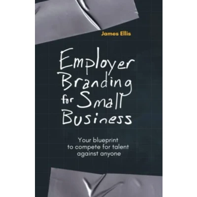 Abbildung von Employer Branding for Small Business: Your blueprint to compete talent against anyone