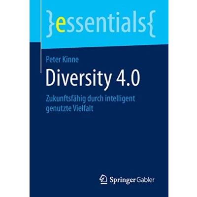 Abbildung von Diversity 4.0: Zukunftsfähig durch intelligent genutzte Vielfalt (essentials)