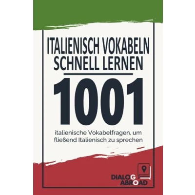 Abbildung von Italienisch Vokabeln schnell lernen: 1001 italienische Vokabelfragen, um fließend zu sprechen