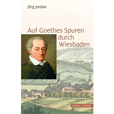 Abbildung von Auf Goethes Spuren durch Wiesbaden: Ein Stadtspaziergang Mit 16 Stationen Und 6 Ausflugen