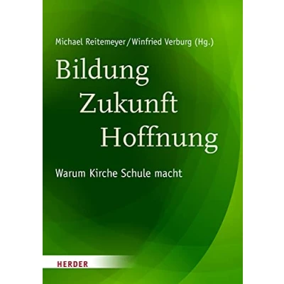 Abbildung von Bildung Zukunft Hoffnung: Warum Kirche Schule macht