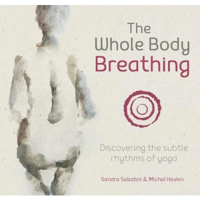 Abbildung von the Whole Body Breathing: Discovering Subtle Rhythms of Yoga