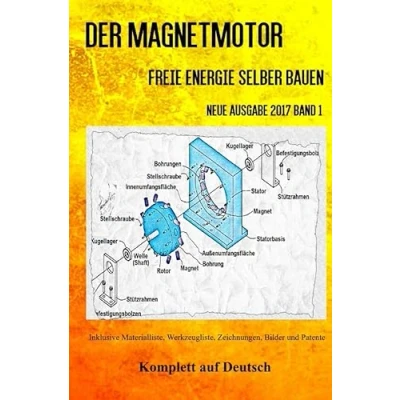Abbildung von Der Magnetmotor: Freie Energie selber bauen Neue Ausgabe 2017 Band 1 Taschenbuch