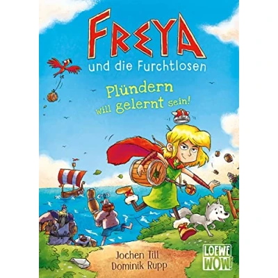 Abbildung von Freya und die Furchtlosen (Band 2) Plündern will gelernt sein!: Begleite Wikinger auf ihren spannenden Reisen Für Kinder ab 8 Jahren Wow! Das ich lesen.