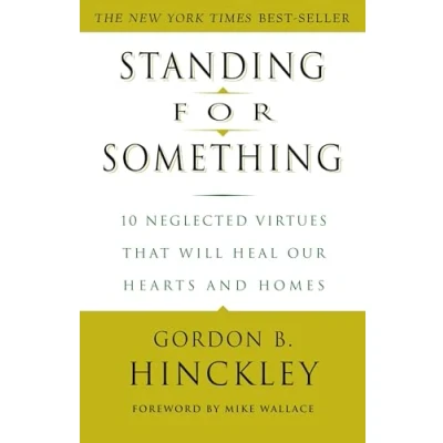 Abbildung von Standing for Something: 10 Neglected Virtues That Will Heal Our Hearts and Homes