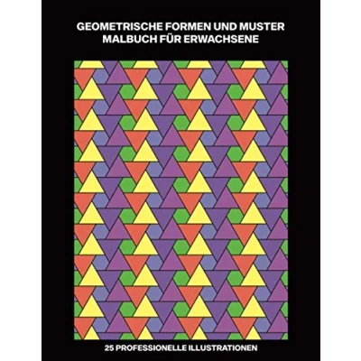 Abbildung von Geometrische Formen und Muster Malbuch für Erwachsene: Malseiten Erwachsene mit erstaunlichen Zeichnungen, 25 professionelle ... Erwachsene, Band 1)