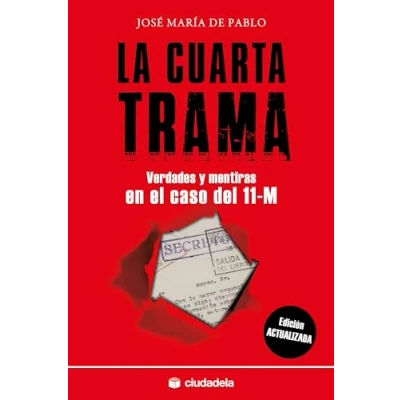 Abbildung von La cuarta trama: Verdades y mentiras en el caso del 11 M (Ensayo)
