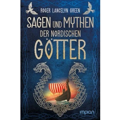 Abbildung von Sagen und Mythen der nordischen Götter: Nacherzählt von Roger Lancelyn Green