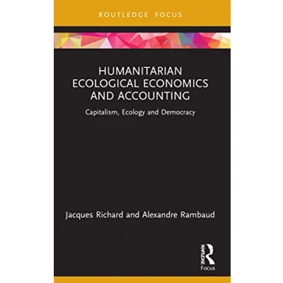 Abbildung von Humanitarian Ecological Economics and Accounting: Capitalism, Ecology Democracy (Economics Humanities)