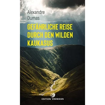 Abbildung von Gefährliche Reise durch den wilden Kaukasus (DIE 100 BEDEUTENDSTEN ENTDECKER Das Original im Paperback)