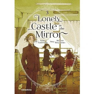 Abbildung von Lonely Castle in the Mirror 3: Der Manga zum Fantasy Erfolg aus Japan eine berührende Geschichte darüber, wie man gemeinsam Einsamkeit überwinden kann