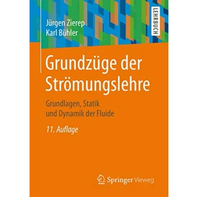 Abbildung von Grundzüge der Strömungslehre: Grundlagen, Statik und Dynamik Fluide