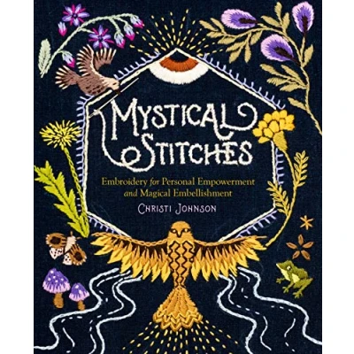 Abbildung von Mystical Stitches: Embroidery for Personal Empowerment and Magical Embellishment