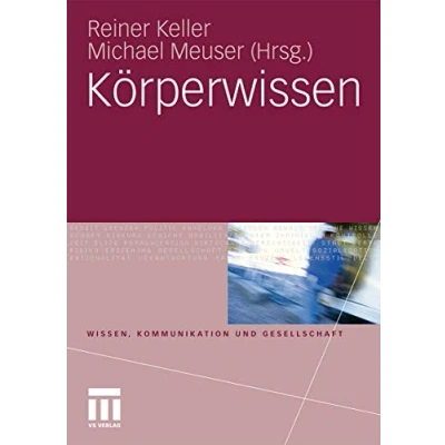 Abbildung von Körperwissen (Wissen, Kommunikation Und Gesellschaft) (German Edition)