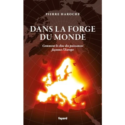 Abbildung von Dans la forge du Monde: Comment le choc des puissances façonne l&#039;Europe